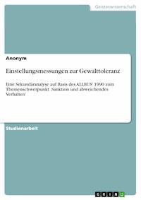 Einstellungsmessungen zur Gewalttoleranz -  - E-Book