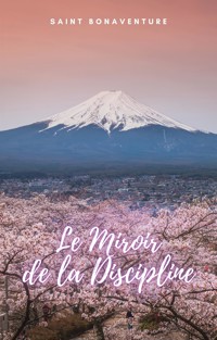 Le Miroir de la Discipline - Saint Bonaventure - E-Book