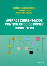 Average Current-Mode Control of DC-DC Power Converters - Marian K. Kazimierczuk - E-Book