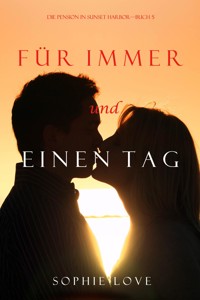 Für Immer und einen Tag (Die Pension in Sunset Harbor — Band 5) - Sophie Love - E-Book + Hörbuch