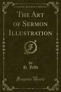The Art of Sermon Illustration - H. Jeffs - E-Book