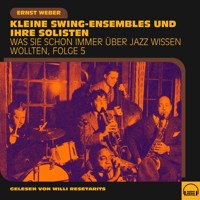 Was Sie schon immer über Jazz wissen wollten, Folge 5 - Ernst Weber - Hörbuch