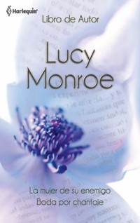 La mujer de su enemigo - Boda por chantaje - Lucy Monroe - E-Book