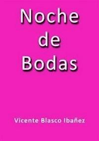 Noche de bodas - Vicente Blasco Ibanez - E-Book
