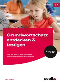 Grundwortschatz entdecken & festigen - Katja Keldenich - E-Book