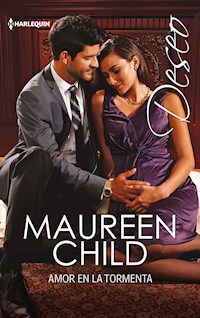 Amor en la tormenta - Maureen Child - E-Book