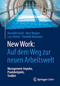 New Work: Auf dem Weg zur neuen Arbeitswelt - Benedikt Hackl - E-Book