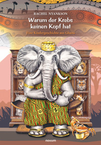 Warum der Krebs keinen Kopf hat - Rachel Nyankson - E-Book