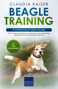Beagle Training – Hundetraining für Deinen Beagle - Claudia Kaiser - E-Book