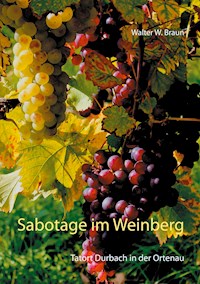 Sabotage im Weinberg - Walter W. Braun - E-Book