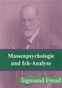 Massenpsychologie und Ich-Analyse - Sigmund Freud - E-Book