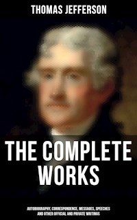 The Complete Works - Thomas Jefferson - E-Book