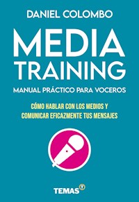 Media training. Manual práctico para voceros - Daniel Colombo - E-Book