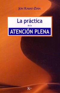 La práctica de la atención plena - Jon Kabat-Zinn - E-Book