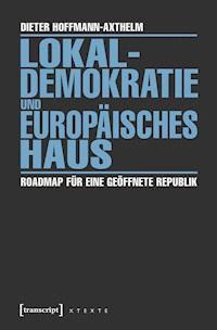 Lokaldemokratie und Europäisches Haus - Dieter Hoffmann-Axthelm - E-Book