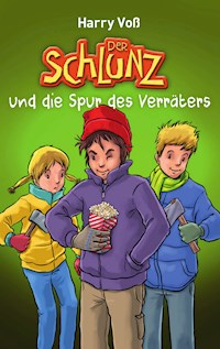 Der Schlunz und die Spur des Verräters - Harry Voß - E-Book