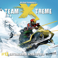 Team X-Treme, Folge 12: Unternehmen Schneefeuer - Michael Peinkofer - Hörbuch