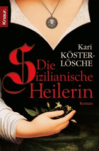 Die sizilianische Heilerin - Kari Köster-Lösche - E-Book