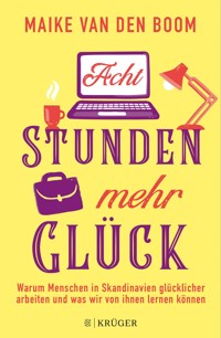 Acht Stunden mehr Glück - Maike van den Boom - E-Book