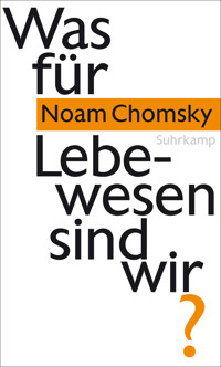Was für Lebewesen sind wir? - Noam Chomsky - E-Book