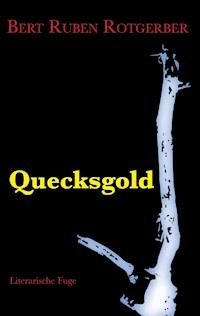 Quecksgold - Bert Ruben Rotgerber - E-Book