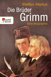 Die Brüder Grimm - Steffen Martus - E-Book