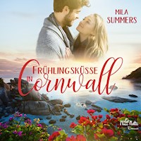 Frühlingsküsse in Cornwall - Mila Summers - Hörbuch