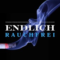 Endlich rauchfrei – für immer ! Der zuverlässigste Weg, mit dem Rauchen Schluss zu machen - Europäisches Institut für Raucherentwöhnung - Hörbuch
