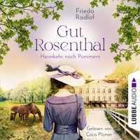 Heimkehr nach Pommern - Gut Rosenthal, Teil 2 (Ungekürzt) - Frieda Radlof - Hörbuch