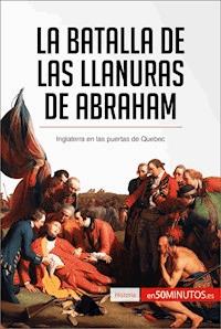 La batalla de las Llanuras de Abraham - 50Minutos - E-Book