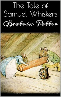 The Tale of Samuel Whiskers - Beatrix Potter - E-Book