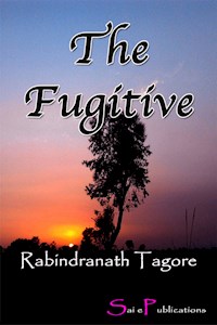 The Fugitive - Rabindranath Tagore - E-Book