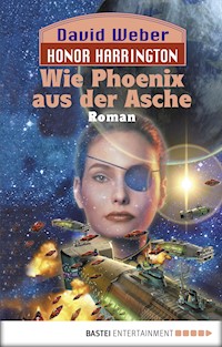 Honor Harrington: Wie Phoenix aus der Asche - David Weber - E-Book