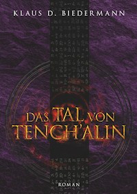 Das Tal von Tench´alin - Klaus D. Biedermann - E-Book