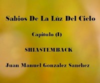 Sabios De La Luz Del Cielo Shiastemback - Juan Manuel Gonzalez Sanchez - E-Book