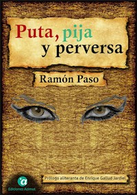 Puta, pija y perversa - Ramón Paso - E-Book