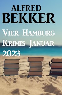 Vier Hamburg Krimis Januar 2023 - Alfred Bekker - E-Book
