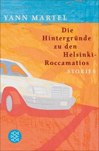 Die Hintergründe zu den Helsinki-Roccamatios - Yann Martel - E-Book