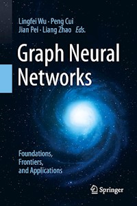 Graph Neural Networks: Foundations, Frontiers, and Applications - - E-Book