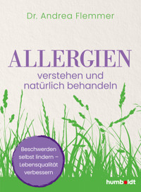 Allergien verstehen und natürlich behandeln - Dr. Andrea Flemmer - E-Book