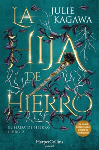 La hija de hierro - Julie Kagawa - E-Book