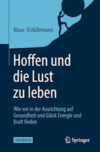 Hoffen und die Lust zu leben - Klaus-D. Hüllemann - E-Book