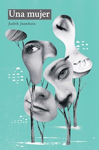 Una mujer - Judith Juanhuix - E-Book