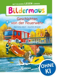 Bildermaus - Geschichten von der Feuerwehr - Henriette Wich - E-Book