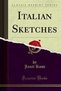 Italian Sketches - Janet Ross - E-Book