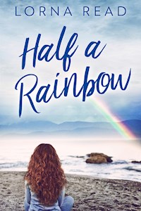Half A Rainbow - Lorna Read - E-Book