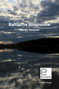 Baltische Rhapsodie - Martin Roemer - E-Book