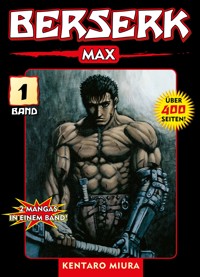 Berserk Max, Band 1 - Kentaro Miura - E-Book