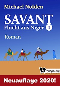 SAVANT - Flucht aus Niger - - Michael Nolden - E-Book
