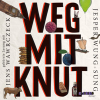 Weg mit Knut! (Gekürzte Lesung) - Jesper Wung-Sung - Hörbuch